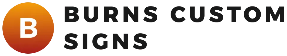Burns Custom Signs
